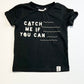 Catch me if you can tee - Size 1